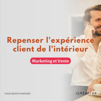 Repenser l'expérience client de l'intérieur